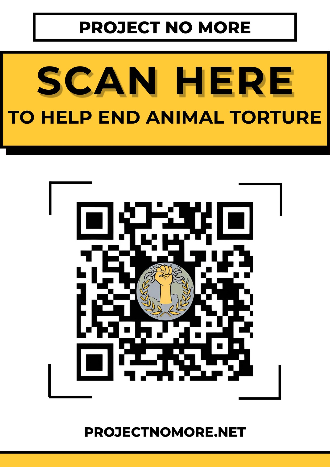 Project No More QR code poster: Scan Here to Help End Animal Torture